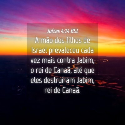 Picture 04 - Juízes 4:24 BSL - A mão dos filhos de Israel prevaleceu cada vez - Bible Verse Picture