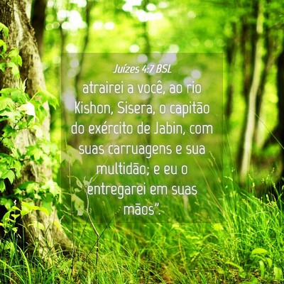 Picture 04 - Juízes 4:7 BSL - atrairei a você, ao rio Kishon, Sisera, o - Bible Verse Picture