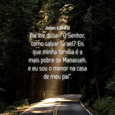 Picture 04 - Juízes 6:15 BSL - Ele lhe disse: “Ó Senhor, como salvar Israel? - Bible Verse Picture