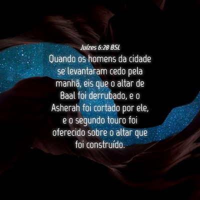 Picture 04 - Juízes 6:28 BSL - Quando os homens da cidade se levantaram cedo - Bible Verse Picture