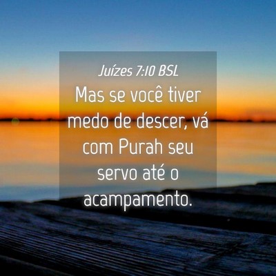 Picture 04 - Juízes 7:10 BSL - Mas se você tiver medo de descer, vá com Purah - Bible Verse Picture