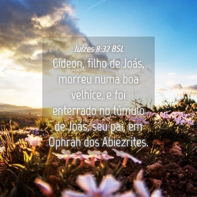 Picture 04 - Juízes 8:32 BSL - Gideon, filho de Joás, morreu numa boa velhice, - Bible Verse Picture