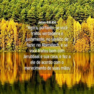 Picture 04 - Juízes 9:16 BSL - “Agora, portanto, se você tratou verdadeira e - Bible Verse Picture