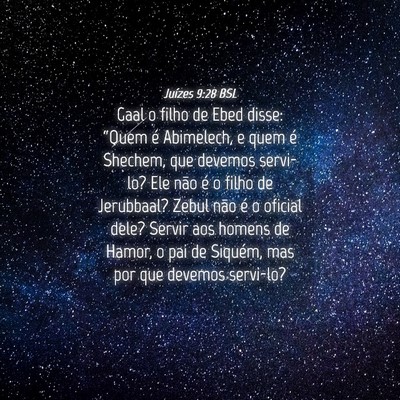 Picture 04 - Juízes 9:28 BSL - Gaal o filho de Ebed disse: “Quem é Abimelech, - Bible Verse Picture
