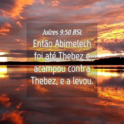 Picture 04 - Juízes 9:50 BSL - Então Abimelech foi até Thebez e acampou contra - Bible Verse Picture