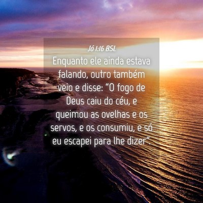 Picture 04 - Jó 1:16 BSL - Enquanto ele ainda estava falando, outro também - Bible Verse Picture