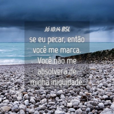 Picture 04 - Jó 10:14 BSL - se eu pecar, então você me marca. Você não me - Bible Verse Picture
