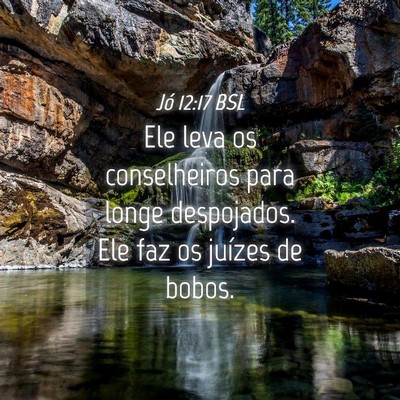 Picture 04 - Jó 12:17 BSL - Ele leva os conselheiros para longe despojados. - Bible Verse Picture
