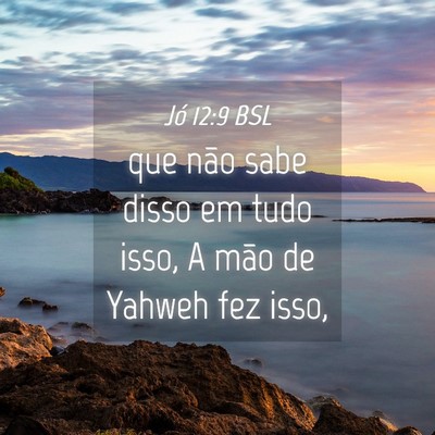 Picture 04 - Jó 12:9 BSL - que não sabe disso em tudo isso, A mão de - Bible Verse Picture