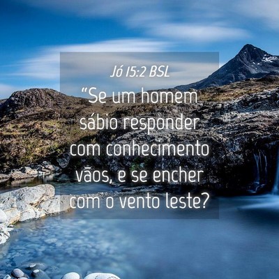 Picture 04 - Jó 15:2 BSL - “Se um homem sábio responder com conhecimento - Bible Verse Picture
