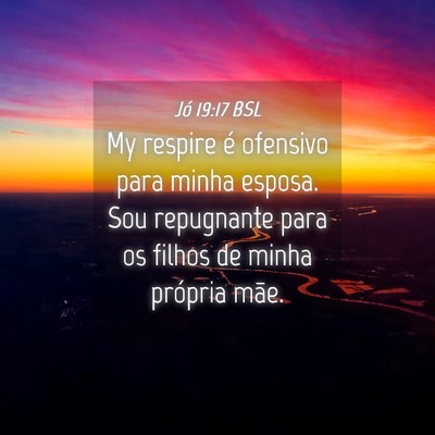 Picture 04 - Jó 19:17 BSL - My respire é ofensivo para minha esposa. Sou - Bible Verse Picture