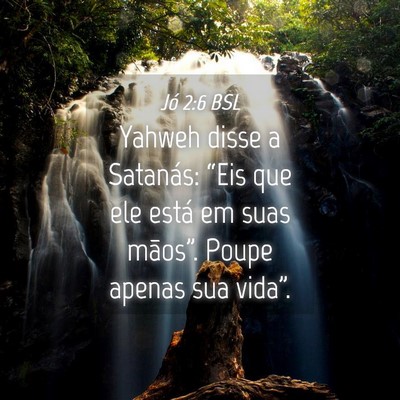 Picture 04 - Jó 2:6 BSL - Yahweh disse a Satanás: “Eis que ele está em - Bible Verse Picture