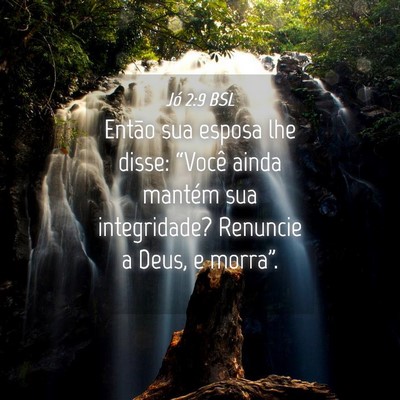 Picture 04 - Jó 2:9 BSL - Então sua esposa lhe disse: “Você ainda - Bible Verse Picture