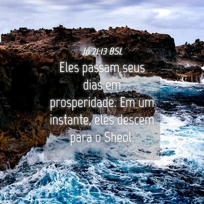 Picture 04 - Jó 21:13 BSL - Eles passam seus dias em prosperidade. Em um - Bible Verse Picture