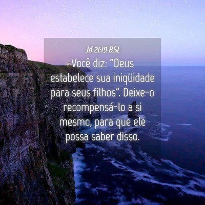 Picture 04 - Jó 21:19 BSL - Você diz: “Deus estabelece sua iniqüidade - Bible Verse Picture