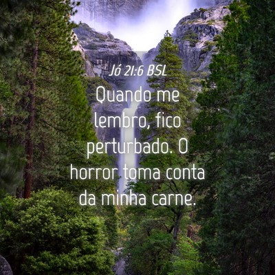 Picture 04 - Jó 21:6 BSL - Quando me lembro, fico perturbado. O horror toma - Bible Verse Picture
