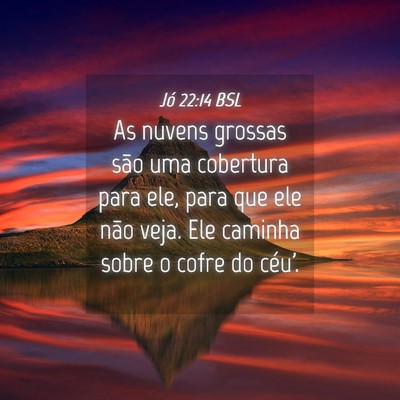 Picture 04 - Jó 22:14 BSL - As nuvens grossas são uma cobertura para ele, - Bible Verse Picture