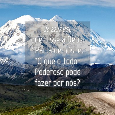 Picture 04 - Jó 22:17 BSL - que disse a Deus, “Parta de nós! e, “O que o - Bible Verse Picture