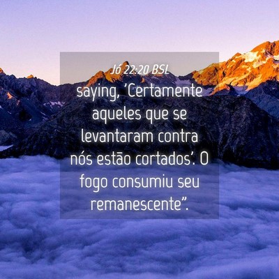 Picture 04 - Jó 22:20 BSL - saying, 'Certamente aqueles que se levantaram - Bible Verse Picture