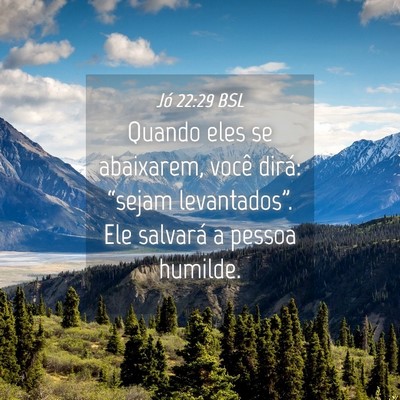 Picture 04 - Jó 22:29 BSL - Quando eles se abaixarem, você dirá: “sejam - Bible Verse Picture