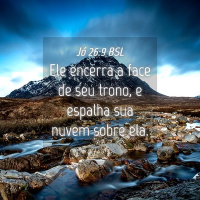 Picture 04 - Jó 26:9 BSL - Ele encerra a face de seu trono, e espalha sua - Bible Verse Picture