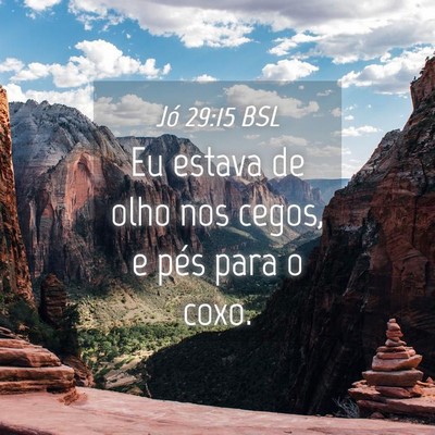 Picture 04 - Jó 29:15 BSL - Eu estava de olho nos cegos, e pés para o - Bible Verse Picture