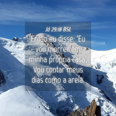 Picture 04 - Jó 29:18 BSL - Então eu disse: 'Eu vou morrer em minha própria - Bible Verse Picture