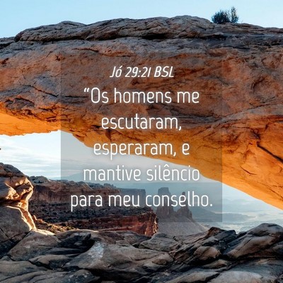 Picture 04 - Jó 29:21 BSL - “Os homens me escutaram, esperaram, e mantive - Bible Verse Picture