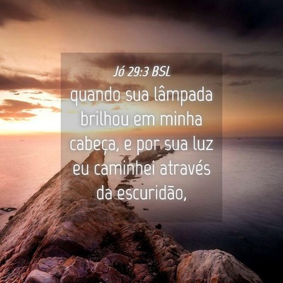 Picture 04 - Jó 29:3 BSL - quando sua lâmpada brilhou em minha cabeça, e - Bible Verse Picture