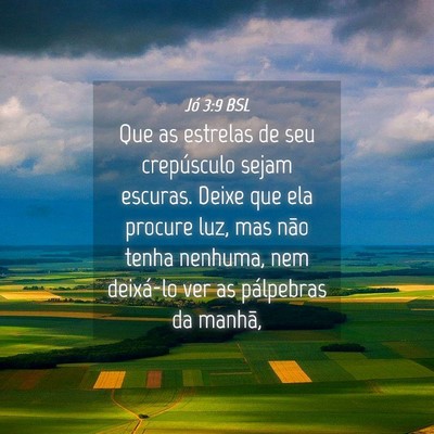 Picture 04 - Jó 3:9 BSL - Que as estrelas de seu crepúsculo sejam escuras. - Bible Verse Picture