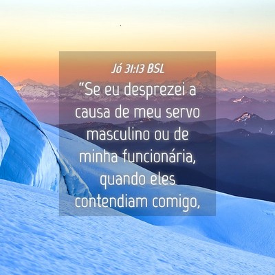 Picture 04 - Jó 31:13 BSL - “Se eu desprezei a causa de meu servo masculino - Bible Verse Picture