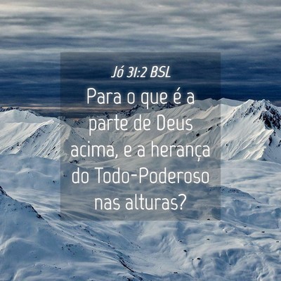 Picture 04 - Jó 31:2 BSL - Para o que é a parte de Deus acima, e a herança - Bible Verse Picture