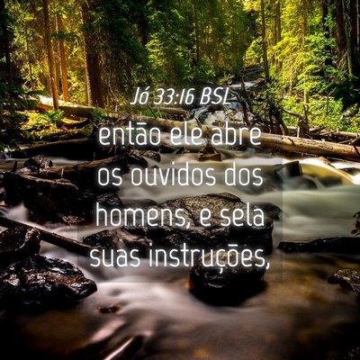 Picture 04 - Jó 33:16 BSL - então ele abre os ouvidos dos homens, e sela - Bible Verse Picture