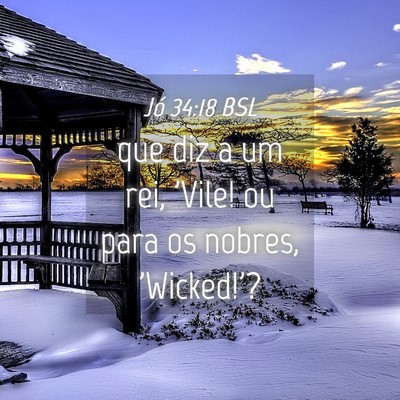 Picture 04 - Jó 34:18 BSL - que diz a um rei, 'Vile! ou para os nobres, - Bible Verse Picture