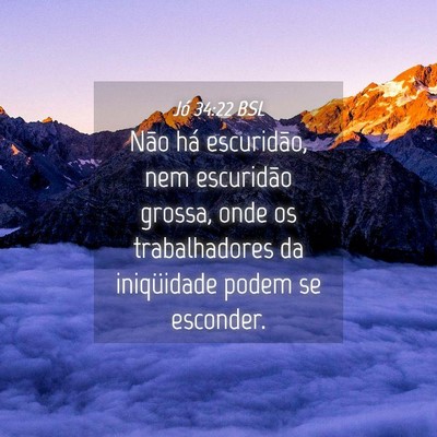Picture 04 - Jó 34:22 BSL - Não há escuridão, nem escuridão grossa, onde - Bible Verse Picture