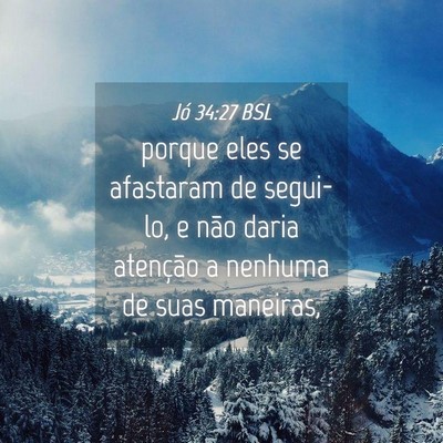 Picture 04 - Jó 34:27 BSL - porque eles se afastaram de segui-lo, e não - Bible Verse Picture