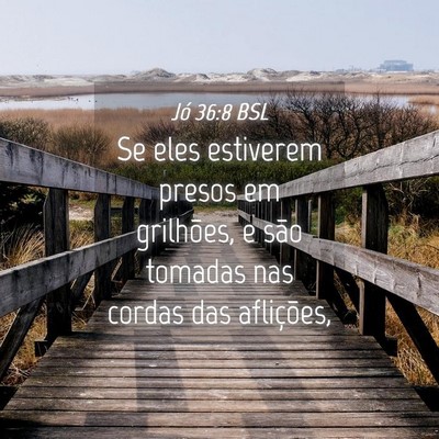 Picture 04 - Jó 36:8 BSL - Se eles estiverem presos em grilhões, e são - Bible Verse Picture