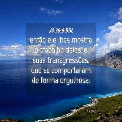 Picture 04 - Jó 36:9 BSL - então ele lhes mostra o trabalho deles, e suas - Bible Verse Picture