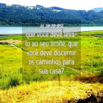 Picture 04 - Jó 38:20 BSL - que você deve levá-lo ao seu limite, que você - Bible Verse Picture