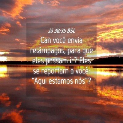 Picture 04 - Jó 38:35 BSL - Can você envia relâmpagos, para que eles possam - Bible Verse Picture