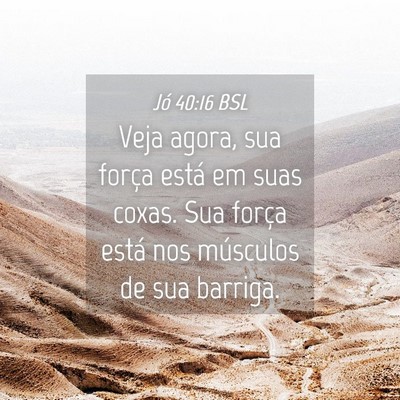 Picture 04 - Jó 40:16 BSL - Veja agora, sua força está em suas coxas. Sua - Bible Verse Picture