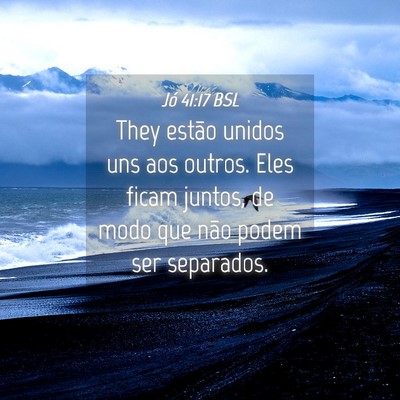 Picture 04 - Jó 41:17 BSL - They estão unidos uns aos outros. Eles ficam - Bible Verse Picture