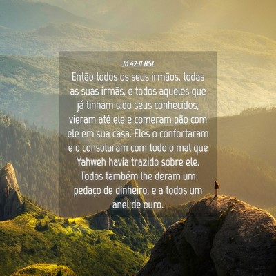 Picture 04 - Jó 42:11 BSL - Então todos os seus irmãos, todas as suas - Bible Verse Picture