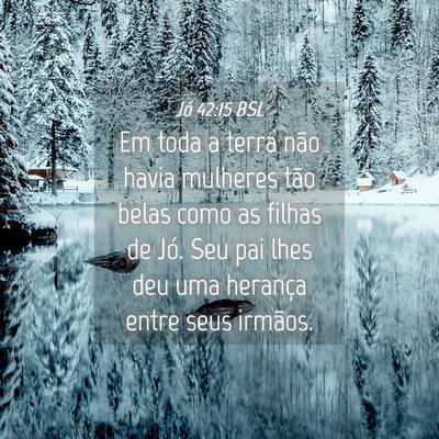 Picture 04 - Jó 42:15 BSL - Em toda a terra não havia mulheres tão belas - Bible Verse Picture