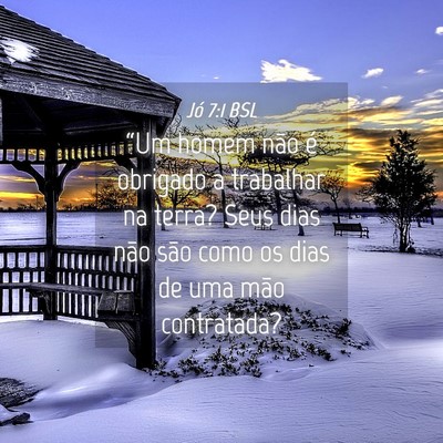 Picture 04 - Jó 7:1 BSL - “Um homem não é obrigado a trabalhar na - Bible Verse Picture