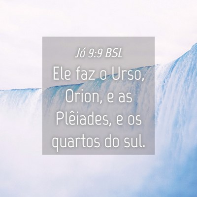 Picture 04 - Jó 9:9 BSL - Ele faz o Urso, Orion, e as Plêiades, e os - Bible Verse Picture