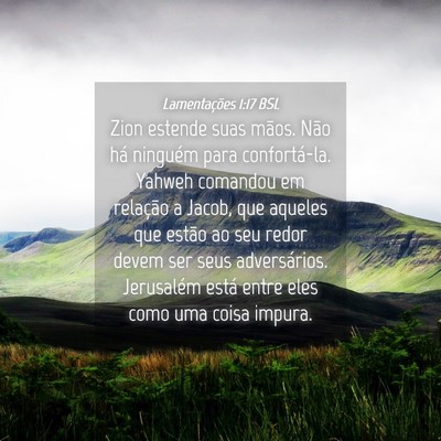 Picture 04 - Lamentações 1:17 BSL - Zion estende suas mãos. Não há ninguém para - Bible Verse Picture