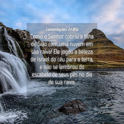 Picture 04 - Lamentações 2:1 BSL - Como o Senhor cobriu a filha de Sião com uma - Bible Verse Picture