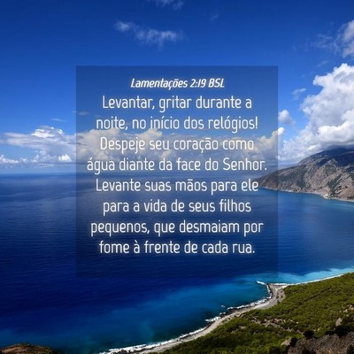 Picture 04 - Lamentações 2:19 BSL - Levantar, gritar durante a noite, no início dos - Bible Verse Picture