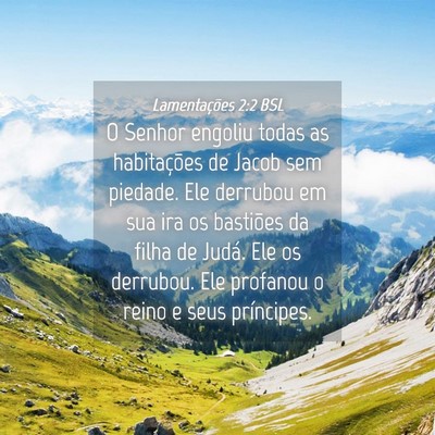 Picture 04 - Lamentações 2:2 BSL - O Senhor engoliu todas as habitações de Jacob - Bible Verse Picture
